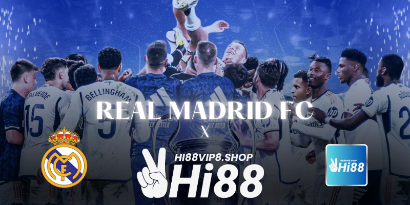 Hi88vip8 kết hợp với Câu lạc bộ Real Madrid