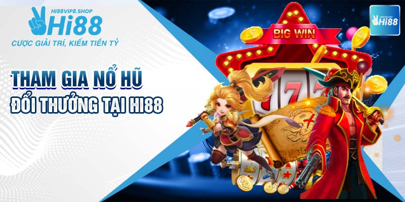 Lý do nên chọn chơi nổ hũ tại hi88vip8